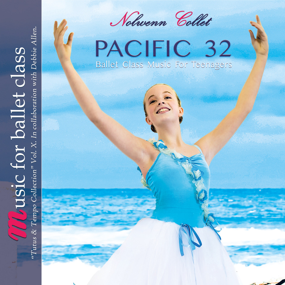 PACIFIC 32 - Tutus and Tempo Collection Vol X Ballet Class Music for Teenagers by Nolwenn Collett