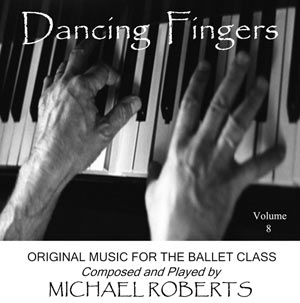 Dancing Fingers Ballet CD by Michael Roberts