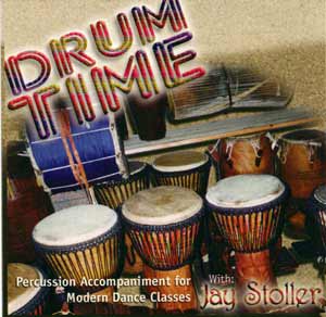 Drum Time - Percussion Accompaniment for Modern Dance Classes - CD by Jay Stoller