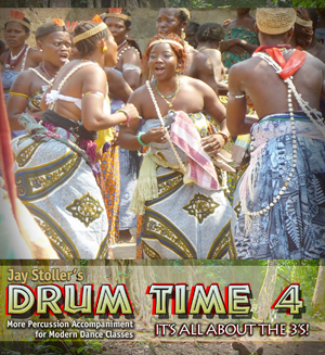 Drum Time 4 - It's All About the 3's:  More Percussion Accompaniment for Modern Dance Classes - CD by Jay Stoller