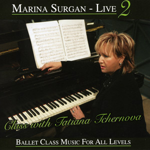 Marina Surgan Live 2 - Class with Tatiana Tchernova - CD for Ballet Class