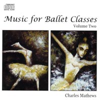 Music for Ballet Class - Vol 2 by Charles Mathews