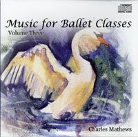Music for Ballet Class - Vol 3 by Charles Mathews