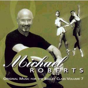 Original Music for the Ballt Class - Volume 7 CD by Michael Roberts