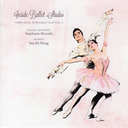 Inside Ballet Studio - Upper Level Technique Class Vol 4 by Yee Sik Wong