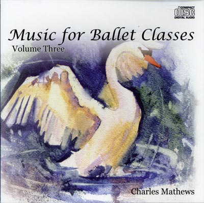 Music for Ballet Classes vol 3 by Charles Mathews