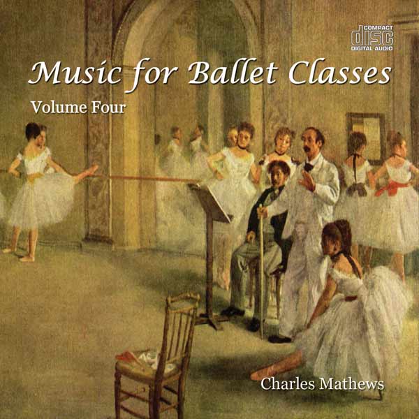 Music for Ballet Classes Vol 4 by Charles Mathews